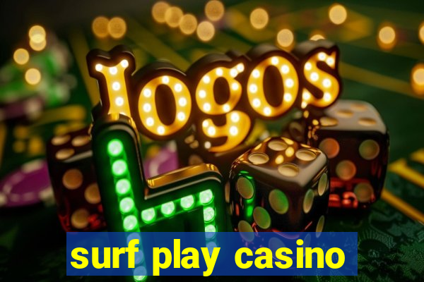 surf play casino